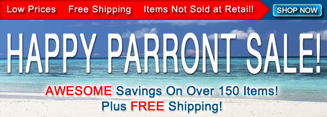 HAPPY PARRONT SALE!AWESOME Savings On Over 150 Items! Plus FREE Shipping!